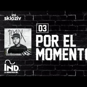 03 Por El Momento - Nicky Jam Ft Plan B Álbum Fénix