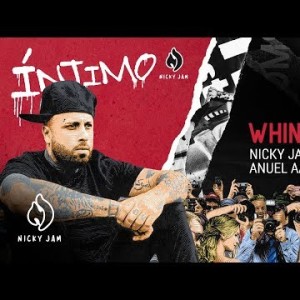 3 Whine Up - Nicky Jam X Anuel Aa