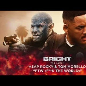 Aap Rocky, Tom Morello - Ftw Fk The World From Bright The Album