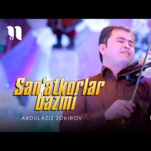 Abdulaziz Zokirov - Sanʼatkorlar Bazmi