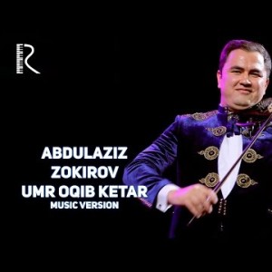 Abdulaziz Zokirov - Umr Oqib Ketar