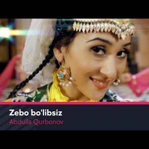 Abdulla Qurbonov - Zebo Boʼlibsiz