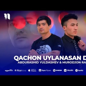 Abdurashid Yuldashev, Murodjon Rahimov - Qachon Uylanasan Do'st