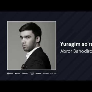 Abror Bahodirov - Yuragim So'rar