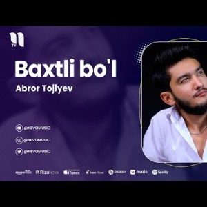 Abror Tojiyev - Baxtli Bo'l