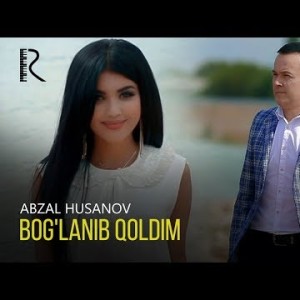 Abzal Husanov - Bogʼlanib Qoldim