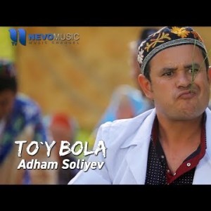 Adham Soliyev - Toʼy Bola