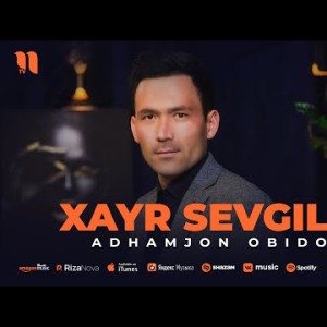 Adhamjon Obidov - Xayr Sevgilim