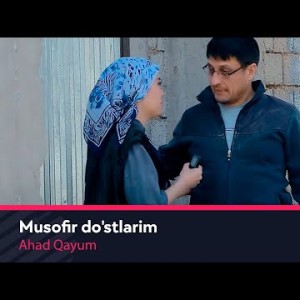 Ahad Qayum - Musofir Doʼstlarim
