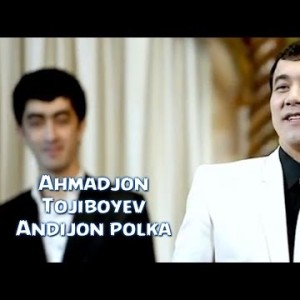Ahmadjon Tojiboyev - Andijon Polka