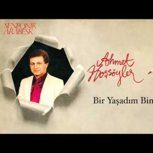 Ahmet Hoşsöyler - Bir Yaşadım Bin Öldüm
