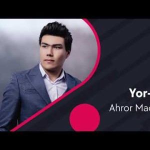 Ahror Madrahimov - Yor