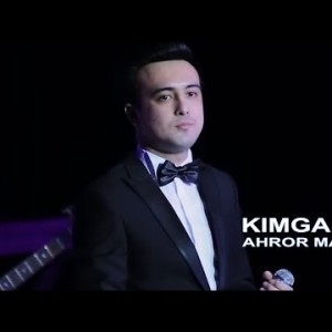 Ahror Mahmudov - Kimga Aytay