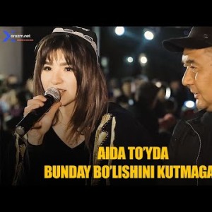 Aida - Beruniyda Toʼyda Bunday Boʼlishini Xechkim Kutmagandi