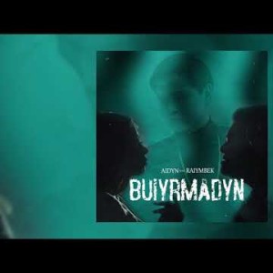 Aidyn Feat Raiymbek - Buiyrmadyn
