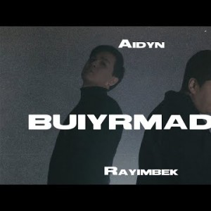 Aidyn Feat Rayimbek - Buiyrmadyn