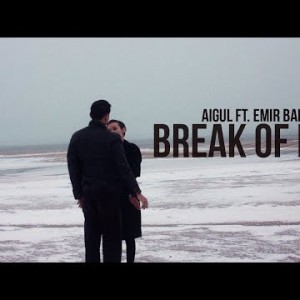 Aigül Feat Emir Baigazin - Break Of Dawn