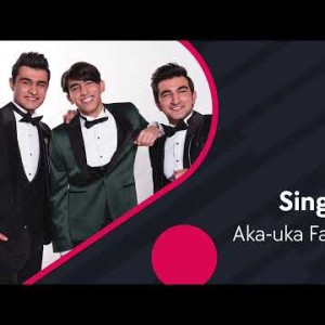 Akauka Farhodovlar - Singlim