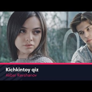 Akbar Ravshanov - Kichkintoy Qiz