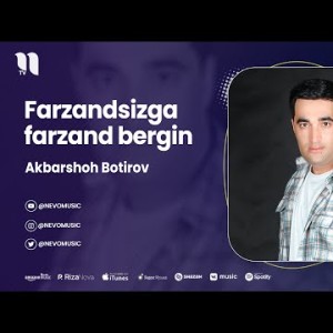 Akbarshoh Botirov - Farzandsizga Farzand Bergin