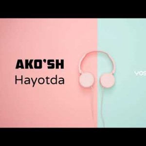 Akoʼsh - Hayotda