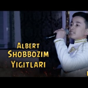 Albert - Shobbozim Yigitlari