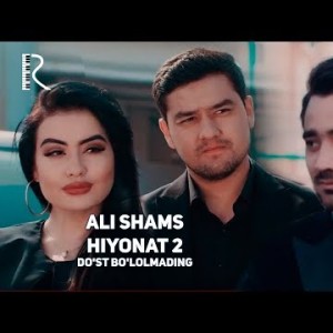 Ali Shams - Xiyonat 2 Doʼst Boʼlolmading
