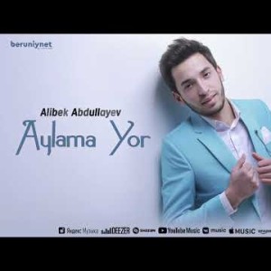 Alibek Abdullayev - Aylama Yor