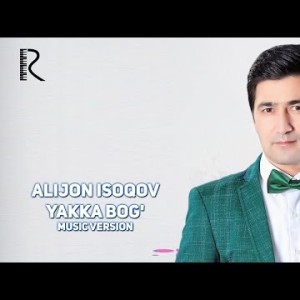 Alijon Isoqov - Yakka Bogʼ