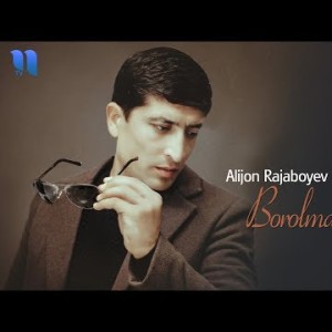 Alijon Rajaboyev - Borolmayman