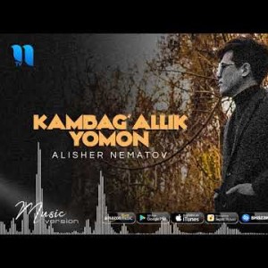 Alisher Nematov - Kambagʼallik Yomon