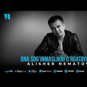 Alisher Nematov - Ona Sog'inmaslikni O'rgatayinmi
