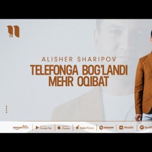 Alisher Sharipov - Telefonga Bog’landi Mehr Oqibat
