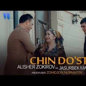 Alisher Zokirov Va Jasurbek Mavlonov - Chin Doʼst