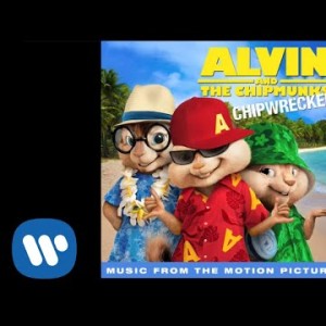 Alvin, The Chipmunks Chipwrecked - Bad Romance