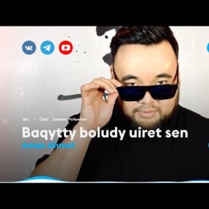 Aman Ahmet - Baqytty Boludy Uiret Sen