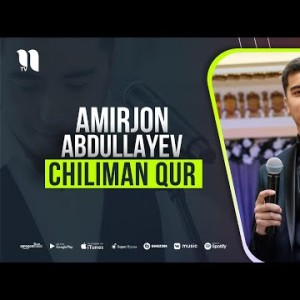 Amirjon Abdullayev - Chiliman Qur
