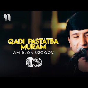 Amirjon Uzoqov - Qadi Pastatba Muram Video