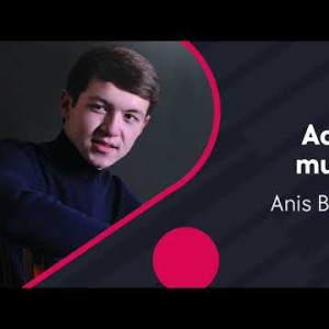 Anis Berdiboyev - Adashgan Muhabbbat
