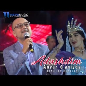 Anvar Gʼaniyev - Adashdim Koncert