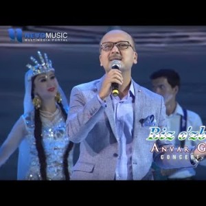 Anvar Gʼaniyev - Biz Oʼzbekmiz Koncert