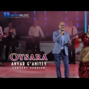 Anvar Gʼaniyev - Oysara Konsert