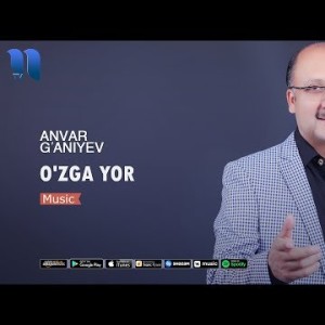 Anvar Gʼaniyev - Oʼzga Yor