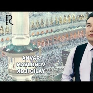 Anvar Mavlonov - Xoji Qilay