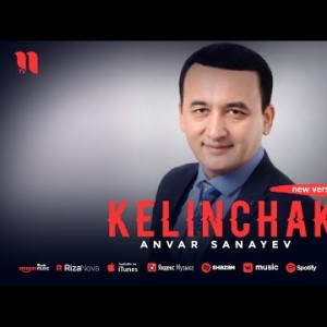 Anvar Sanayev - Kelinchak New Version