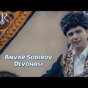 Anvar Sobirov - Devonasi