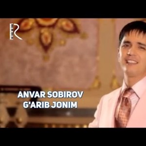 Anvar Sobirov - Gʼarib Jonim