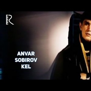 Anvar Sobirov - Kel