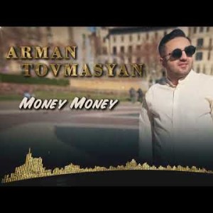 Arman Tovmasyan - Money Money