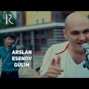 Arslan Esenov - Gulim